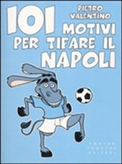 101 motivi per tifare Napoli 