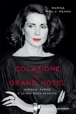 Presentazione del libro di Marina Ripa di Meana, Colazione al Grand Hotel (Mondadori)